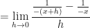 \displaystyle   = \lim \limits_{h \to 0 } \frac{\frac{1}{-(x+h)} - \frac{1}{-x} }{h} 