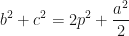 \displaystyle  b^2 + c^2 = 2p^2 + \frac{a^2}{2} 