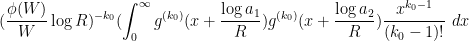 \displaystyle (\frac{\phi(W)}{W} \log R)^{-k_0} (\int_0^\infty g^{(k_0)}(x + \frac{\log a_1}{R}) g^{(k_0)}(x + \frac{\log a_2}{R}) \frac{x^{k_0-1}}{(k_0-1)!}\ dx 