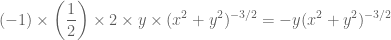 \displaystyle (-1)\times \left(\frac12\right)\times 2\times y\times (x^2+y^2)^{-3/2}=-y(x^2+y^2)^{-3/2}