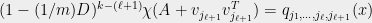 \displaystyle (1-(1/m)D)^{k-(\ell+1)}\chi(A+v_{j_{\ell+1}}v_{j_{\ell+1}}^T) = q_{j_1,\ldots,j_\ell,j_{\ell+1}}(x)