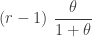 \displaystyle (r-1) \ \frac{\theta}{1+\theta}