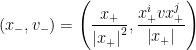 \displaystyle (x_-, v_-) = \left( \frac{x_+}{\left\lvert x_+\right\rvert^2} , \frac{x_+^i v x_+^j }{\left\lvert x_+\right\rvert^{}} \right) 