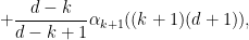 \displaystyle + \frac{d-k}{d-k+1} \alpha_{k+1}((k+1)(d+1)),
