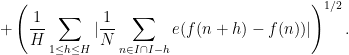 \displaystyle + \left( \frac{1}{H} \sum_{1 \leq h \leq H} |\frac{1}{N} \sum_{n \in I \cap I-h} e( f(n+h)-f(n))| \right)^{1/2}.