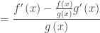 \displaystyle =\frac{{f}'\left( x \right)-\frac{f\left( x \right)}{g\left( x \right)}{g}'\left( x \right)}{g\left( x \right)}