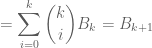 \displaystyle =\sum_{i=0}^k \binom{k}{i} B_k=B_{k+1}