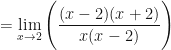 \displaystyle =  \lim \limits_{x \to 2} \Bigg( \frac{ (x-2)(x+2) }{x(x-2) } \Bigg) 