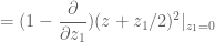 \displaystyle = (1 - \frac{\partial}{\partial z_1}) (z + z_1/2)^2|_{z_1=0}