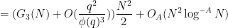 \displaystyle = (G_3(N) + O( \frac{q^2}{\phi(q)^3}) ) \frac{N^2}{2} + O_A( N^2 \log^{-A} N )