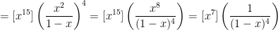 \displaystyle = [x^{15}]\left(\frac{x^2}{1-x} \right)^4= [x^{15}]\left(\frac{x^8}{(1-x)^4}\right)= [x^{7}]\left(\frac{1}{(1-x)^4}\right) 