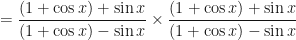 \displaystyle = \frac{(1 + \cos x) + \sin x}{(1 + \cos x) - \sin x} \times \frac{(1 + \cos x) + \sin x}{(1 + \cos x) - \sin x} 