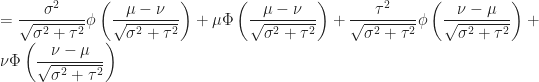 \displaystyle = \frac{\sigma^2}{\sqrt{\sigma^2 + \tau^2}} \phi \left( \frac{\mu - \nu}{\sqrt{\sigma^2 + \tau^2 }} \right ) + \mu \Phi \left ( \frac{\mu - \nu}{\sqrt{\sigma^2 + \tau^2}} \right ) + \frac{\tau^2}{\sqrt{\sigma^2 + \tau^2 }} \phi \left( \frac{\nu - \mu}{\sqrt{\sigma^2 + \tau^2 }} \right ) + \nu \Phi \left ( \frac{\nu - \mu}{\sqrt{\sigma^2 + \tau^2}} \right )