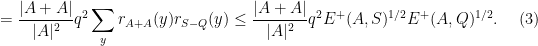 \displaystyle = \frac{|A+A|}{|A|^2} q^2 \sum_y r_{A+A}(y)r_{S-Q}(y) \leq \frac{|A+A|}{|A|^2} q^2 E^+(A,S)^{1/2} E^+(A,Q)^{1/2}.\ \ \ \ \ (3)