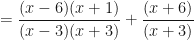 \displaystyle = \frac{ ( x-6 ) ( x+1 ) }{ ( x-3 ) ( x+3 ) }+\frac{ ( x+6 ) }{ ( x+3 ) } 