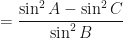 \displaystyle = \frac{ \sin^2 A - \sin^2 C }{ \sin^2 B } 