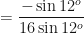 \displaystyle = \frac{-\sin 12^o}{16 \sin 12^o} 