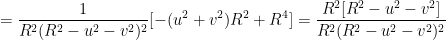 \displaystyle = \frac{1}{R^2(R^2 - u^2 - v^2)^2}[- (u^2 + v^2)R^2 + R^4] = \frac{R^2[R^2 - u^2 - v^2]}{R^2(R^2 - u^2 - v^2)^2}