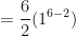 \displaystyle = \frac{6}{2} ( 1^{6-2} )
