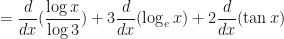 \displaystyle = \frac{d}{dx} (\frac{\log x}{\log 3}) + 3 \frac{d}{dx} (\log_e x) + 2 \frac{d}{dx} ( \tan x) 