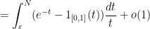 \displaystyle = \int_\varepsilon^N (e^{-t} - 1_{[0,1]}(t)) \frac{dt}{t} + o(1) 