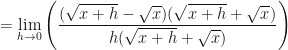 \displaystyle = \lim \limits_{h \to 0} \Bigg( \frac{(\sqrt{x+h}-\sqrt{x})(\sqrt{x+h}+\sqrt{x})}{h(\sqrt{x+h}+\sqrt{x}) } \Bigg) 