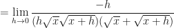 \displaystyle = \lim \limits_{h \to 0 }  \frac{-h}{(h \sqrt{x} \sqrt{x+h})(\sqrt{x} + \sqrt{x+h})}  