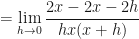 \displaystyle = \lim \limits_{h \to 0 } \frac{2x - 2x - 2h}{hx(x+h)} 