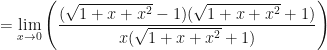 \displaystyle = \lim \limits_{x \to 0} \Bigg( \frac{(\sqrt{1+x+x^2} -1)(\sqrt{1+x+x^2} +1)}{ x(\sqrt{1+x+x^2} +1)}\Bigg)  