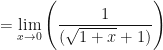 \displaystyle = \lim \limits_{x \to 0} \Bigg( \frac{1}{ (\sqrt{1+x} +1)} \Bigg) 