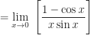 \displaystyle = \lim \limits_{x \to 0 } \ \Bigg[ \frac{1 - \cos x}{x \sin x} \Bigg] 