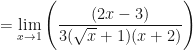\displaystyle = \lim \limits_{x \to 1} \Bigg( \frac{(2x-3)}{3(\sqrt{x}+1)(x+2) } \Bigg) 