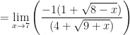 \displaystyle = \lim \limits_{x \to 7} \Bigg( \frac{ -1(1 + \sqrt{8-x}) }{ (4+\sqrt{9+x})  }  \Bigg)  