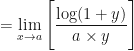 \displaystyle = \lim \limits_{x \to a } \Bigg[  \frac{\log (1+y) }{a \times y} \Bigg]  