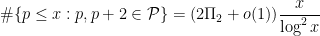 \displaystyle \# \{ p \leq x: p, p+2 \in {\mathcal P}\} = (2\Pi_2+o(1)) \frac{x}{\log^2 x}