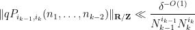 \displaystyle \| q P_{i_{k-1},i_k}(n_1,\dots,n_{k-2}) \|_{{\bf R}/{\bf Z}} \ll \frac{\delta^{-O(1)}}{N_{k-1}^{i_{k-1}} N_k^{i_k}}