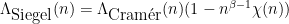 \displaystyle \Lambda_{\hbox{Siegel}}(n) = \Lambda_{\hbox{Cram\'er}}(n) (1 - n^{\beta-1} \chi(n))