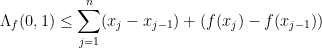 \displaystyle \Lambda_f(0,1)\leq \sum_{j=1}^{n} (x_j-x_{j-1})+(f(x_j)-f(x_{j-1}))