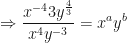 \displaystyle \Rightarrow \frac{ x^{-4}{3} y^{\frac{4}{3}} } { x^4y^{-3}} = x^ay^b 
