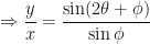 \displaystyle \Rightarrow \frac{y}{x} = \frac{\sin (2 \theta + \phi)}{\sin \phi} 