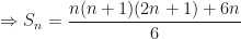 \displaystyle \Rightarrow S_n = \frac{n(n+1)(2n+1)+6n}{6} 