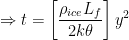 \displaystyle \Rightarrow t=\left[ \frac{{{\rho }_{ice}}{{L}_{f}}}{2k\theta } \right]{{y}^{2}}