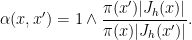 \displaystyle \alpha(x,x') = 1 \wedge \frac{\pi(x') |J_{h}(x)|}{\pi(x)|J_{h}(x')|} . 