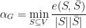 \displaystyle \alpha_G = \min_{S \subseteq V} \frac{e(S,\bar S)}{|S| |\bar S|} 