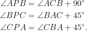 \displaystyle \begin{aligned}\angle APB &= \angle ACB + 90^{\circ}\\\angle BPC &= \angle BAC + 45^{\circ}\\\angle CPA &= \angle CBA +45^{\circ}.\end{aligned}