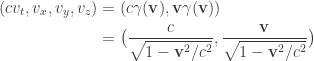 \displaystyle \begin{aligned} (cv_t,v_x,v_y,v_z) &= (c\gamma(\mathbf{v}), \mathbf{v}\gamma(\mathbf{v}) ) \\ &= \bigl(\frac{c}{\sqrt{1-\mathbf{v}^2/c^2}}, \frac{\mathbf{v}}{\sqrt{1-\mathbf{v}^2/c^2}}\bigr) \end{aligned}
