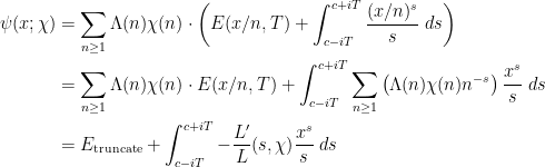 \displaystyle \begin{aligned} \psi(x;\chi) &= \sum_{n \ge 1} \Lambda(n) \chi(n) \cdot \left( E(x/n,T) + \int_{c-iT}^{c+iT} \frac{(x/n)^s}{s} \; ds \right) \\ &= \sum_{n \ge 1} \Lambda(n) \chi(n) \cdot E(x/n, T) + \int_{c-iT}^{c+iT} \sum_{n \ge 1} \left( \Lambda(n)\chi(n) n^{-s} \right) \frac{x^s}{s} \; ds \\ &= E_{\text{truncate}} + \int_{c-iT}^{c+iT} -\frac{L'}{L}(s, \chi) \frac{x^s}{s} \; ds \end{aligned} 