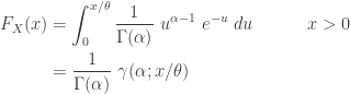 \displaystyle \begin{aligned} F_X(x)&=\int_0^{x/\theta} \frac{1}{\Gamma(\alpha)} \ u^{\alpha-1} \ e^{- u} \ du \ \ \ \ \ \ \ \ \ x>0 \\&=\frac{1}{\Gamma(\alpha)} \ \gamma(\alpha; x/\theta)  \end{aligned}