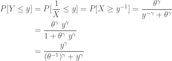 \displaystyle \begin{aligned} P[Y \le y]&=P[\frac{1}{X} \le y] =P[X \ge y^{-1}] =\frac{\theta^\gamma}{y^{-\gamma}+\theta^\gamma} \\&=\frac{\theta^\gamma \ y^\gamma}{1+\theta^\gamma \ y^\gamma} \\&=\frac{y^\gamma}{(\theta^{-1})^\gamma+y^\gamma} \end{aligned}