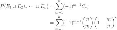 \displaystyle \begin{aligned}P(E_1 \cup E_2 \cup \cdots \cup E_n)&=\sum \limits_{m=1}^{n} (-1)^{m+1} S_m\\&=\sum \limits_{m=1}^{n} (-1)^{m+1} \binom{n}{m} \biggl(1-\frac{m}{n}\biggr)^k\end{aligned}